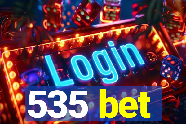 535 bet